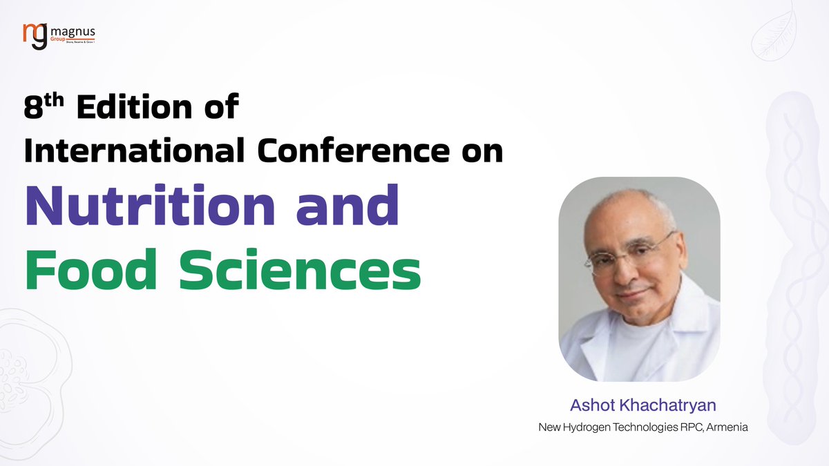 NutriConference's tweet photo. 🌟Featuring insights from @NutriConference 2026 speaker #AshotKhachatryan (New Hydrogen Technologies RPC)

Join the 9th International Conference on Nutrition Science by @magnus_group Clinical Nutrition &amp; Public Health 🌍

📅March 18–20, 2027 | Singapore
#NutriScience2027 https://t.co/bYY2pWMmpo