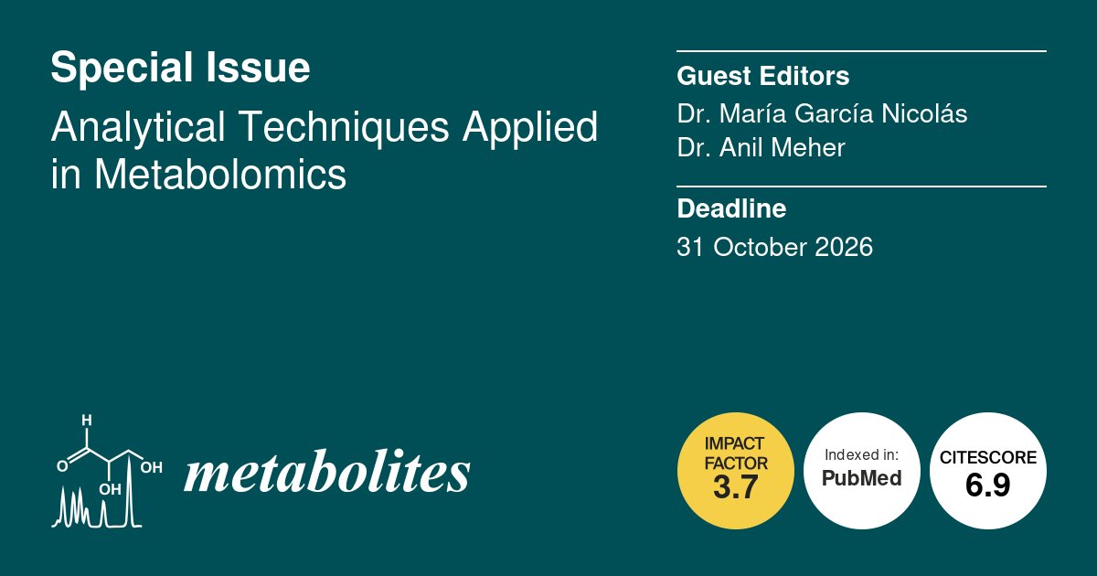 MetabolitesMDPI's tweet image. 🌟Call for Papers🌟

📚 #Analytical Techniques Applied in #Metabolomics 

👨‍🔬Guest Editors: Dr. María García Nicolás and Dr. Anil Meher
🔗More Info: brnw.ch/21x21CZ
⏰Submission Deadline:  31 October 2026