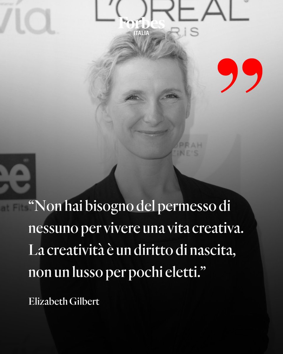 ForbesItalia's tweet image. Elizabeth Gilbert - #QuoteOfTheDay