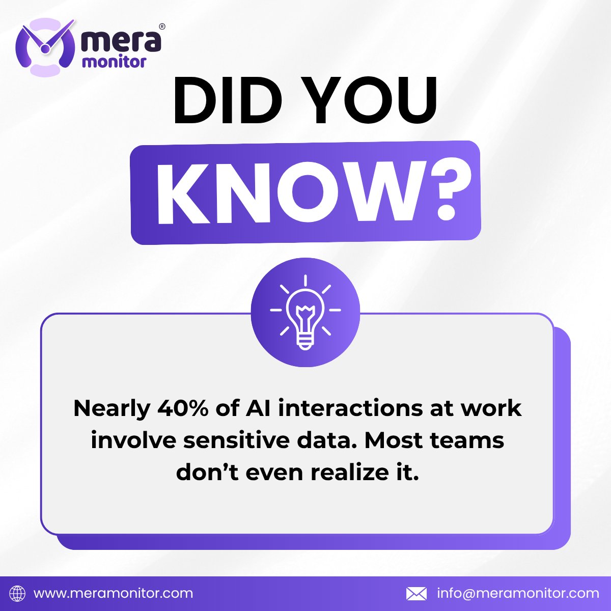 MeraMonitor's tweet photo. 40% of AI interactions at work involve sensitive data.

Teams move fast—but without visibility:
• Data gets exposed
• AI goes untracked

The risk isn’t AI. It’s lack of visibility.

Do you know how your team uses AI?

#AIAtWork #WorkVisibility https://t.co/mN8BnEa0xi