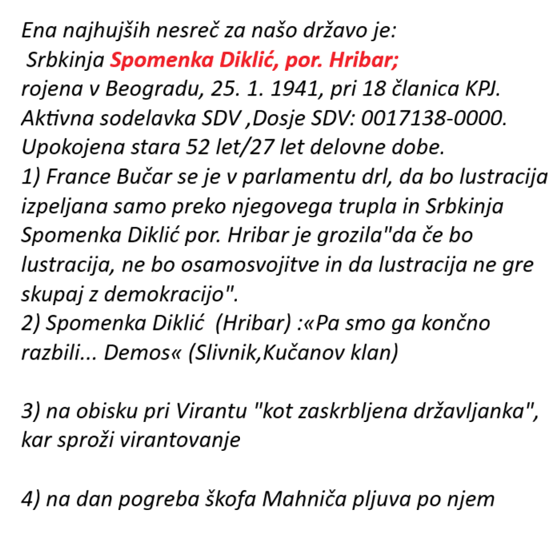 Kdo je naši državi naredil največ škode ? 
Gotovo je Kučan med favoriti toda tudi Srbkinja Spomenka Diklić poročena Hribar, poznana kot Spomenka Hribar ne zaostaja za njim prav dosti.