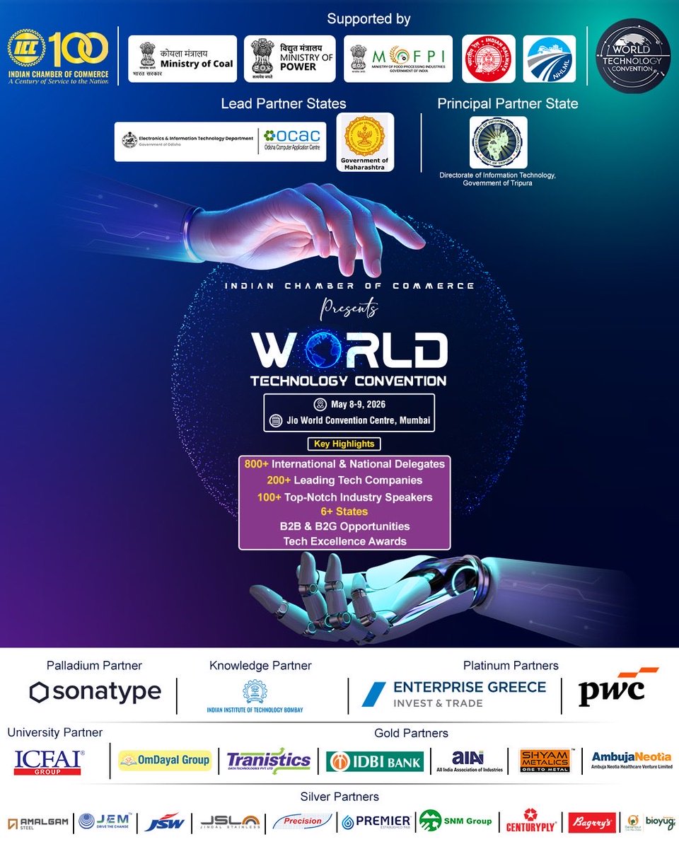 ICC_Chamber's tweet photo. Meet the best Technology Companies of India & the Globe.

Discover how human ingenuity and AI together are shaping the future of business and governance at World Technology Convention, an event where innovation seamlessly intersects with collaboration!

Date: May 8-9, 2026
Venue: Jio World Convention Centre, Mumbai

Join us to connect with over 200 leading technology companies, meet more than 100 influential speakers, and engage with 800-plus participants from across India and around the world.

Don’t miss the chance to celebrate excellence in technology during our prestigious technology awards ceremony. The event will culminate in a meaningful Gala evening.

Register now: https://t.co/9WPjz2zdHP

Be part of this landmark event and contribute to shaping the future of technology.

#WorldTechnologyConvention #DigitalFuture #GlobalInnovation #IndiaTech #TechEcosystem #IndianChamberOfCommerce 

@CoalMinistry | @MinOfPower | @MOFPI_GOI | @RailMinIndia | @OCAC_Odisha | @mygovtripura | @mygovMaha | @sonatype | @iitbombay |  @PwC | @Jindal_Official | @TheJSWGroup  | @Tranistics | @amalgamsteel | @IDBI_Bank | @OmDayalGroup | @ICFAIGroup | @CenturyPlyIndia | @AmbujaNeotia | @ShyamMetalics