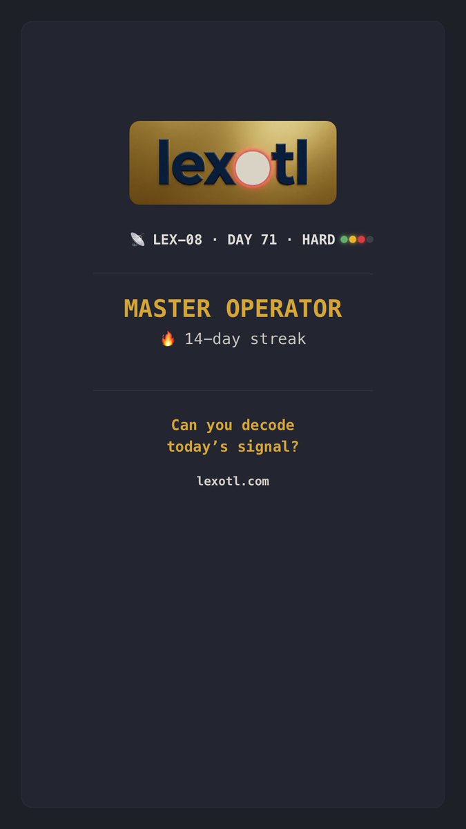 AdelMikhai85909's tweet image. MASTER OPERATOR
🔥 14-day streak
📡 LEXOTL · DAY 71 · HARD
lexotl.com
Can you decode today’s signal? #lexotl #puzzle #wordGame