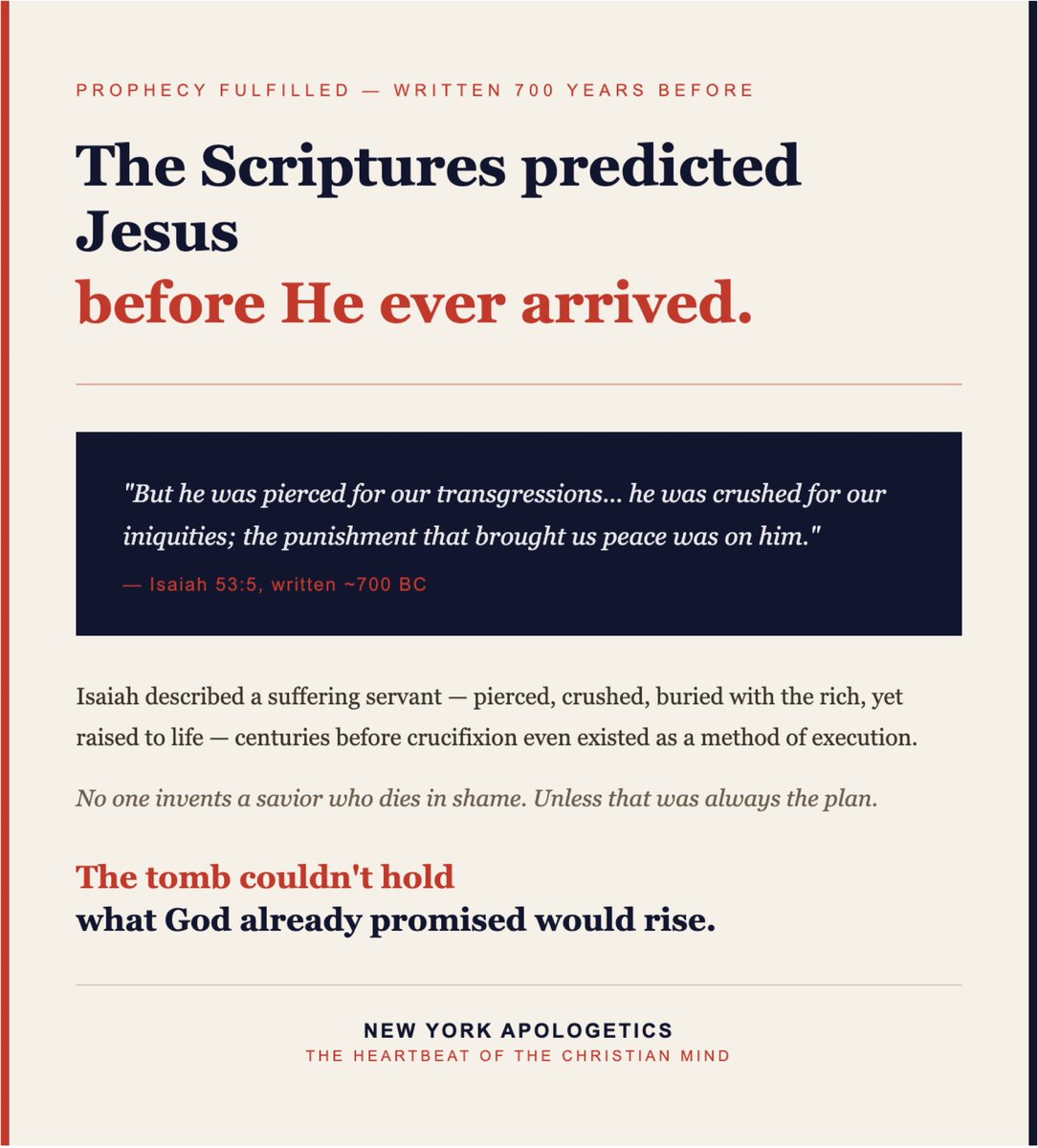NYapologetics's tweet photo. 700 years before Jesus was born, Isaiah described Him — pierced, crushed, buried with the rich, yet raised to life.
Centuries before crucifixion even existed as a method of execution.
No one invents a savior who dies in shame. 
Unless that was always the plan.
The tomb couldn't hold what God already promised would rise. 
That promise is still standing — and it's for you. 
Surrender your life to the Jesus the Scriptures saw coming.
#NewYorkApologetics #Resurrection #ProphecyFulfilled #Isaiah53 #JesusIsRisen #HeIsRisen #ChristianApologetics #DefendTheFaith #BibleIsTrue #FaithAndReason #TruthMatters