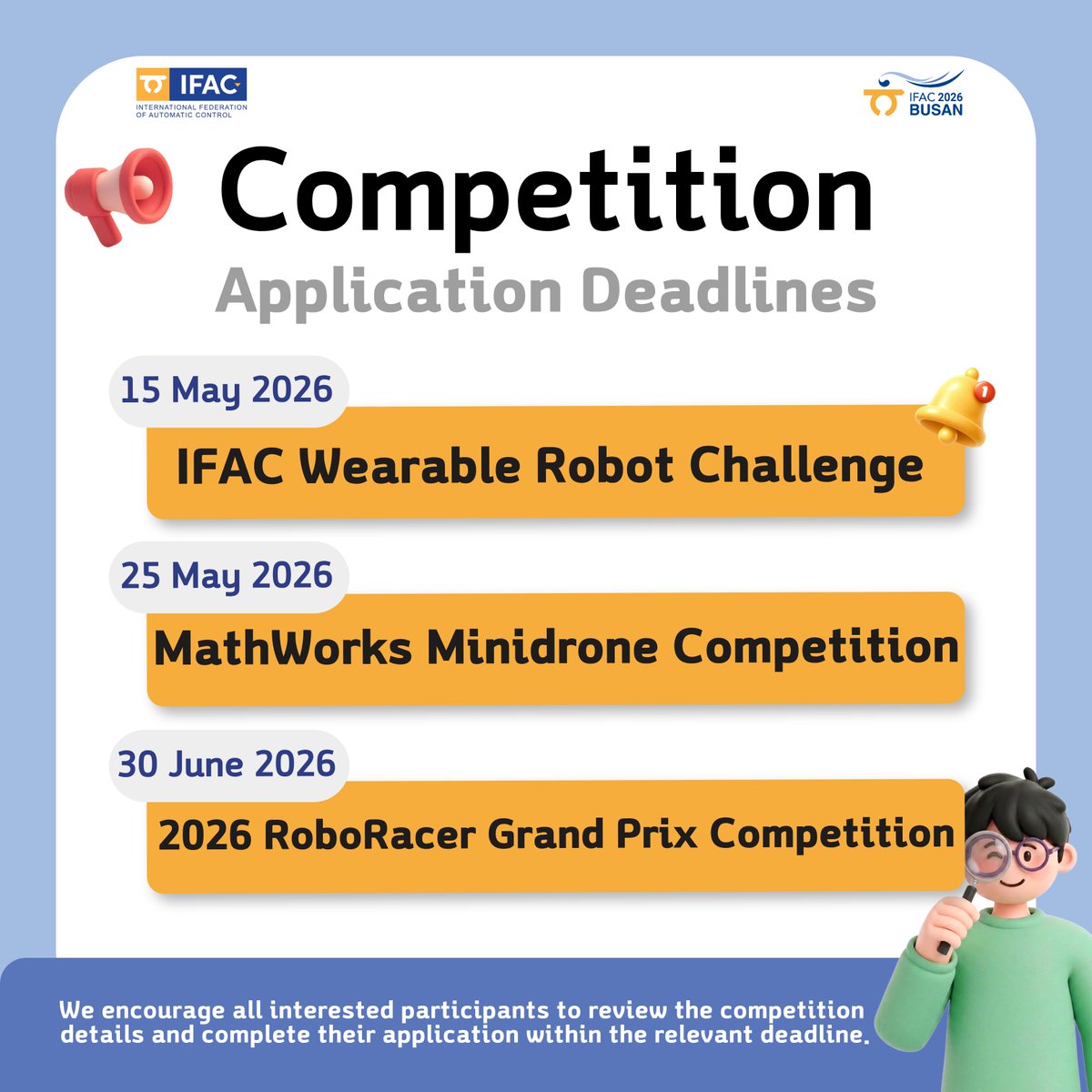 IFAC_Control's tweet image. 📢Upcoming Competition Application Deadlines - IFAC WC 2026

✅IFAC Wearable Robot Challenge: 15 May
✅MathWorks Minidrone Competition: 25 May
✅2026 RoboRacer Grand Prix Competition: 30 June

➡️Details: buff.ly/MPSTN2S
#IFAC2026 #AutomaticControl #Competition