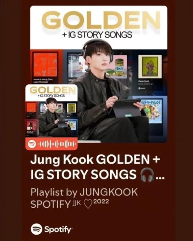 Updated🌟
Jung Kook GOLDEN + IG STORY SONGS 🎧🎶

You can use it as a filler playlist while listening to Jungkook's recommended songs and tracks from his 'GOLDEN' album.

•Rotating playlists are vital in streaming.
Scan the playlist code or via the link.

STREAM FOR JUNGKOOK
