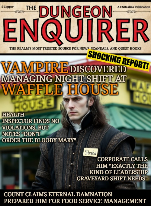 CNRealms's tweet image. Breaking news Adventurers!  The Count has been found working 'graveyard' shift at local 24 hour breakfast tavern!

Full Story in the Comments ⬇️⬇️⬇️

#DnD5e #Ravenloft