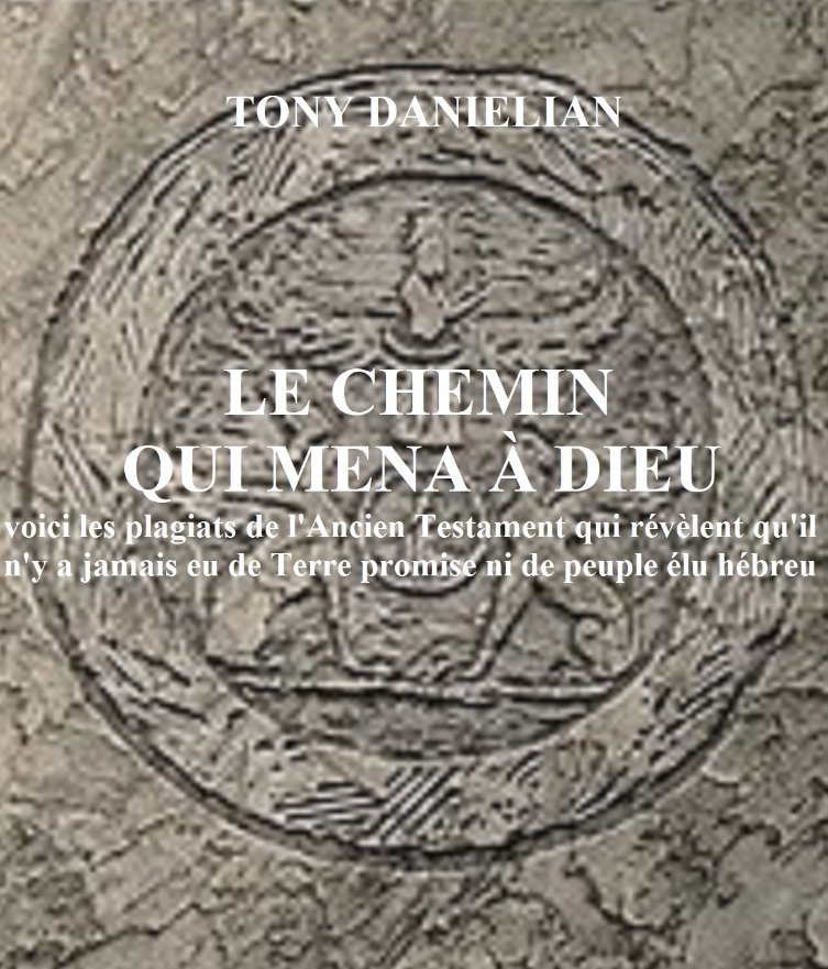tonydanielian's tweet image. .@EditionsScpo #Religion #Recherche
Désormais en ligne les plagiats bibliques jusqu'ici cachés qui révèlent qu'il n'y a jamais eu de peuple ÉLU NI DE TERRE PROMISE NI DE NOÉ ou de MOÏSE car tout fut plagié sur les versets de l'AVESTA des IRANO-ARYAS.
livres.bookelis.com/librairie?sl=1…