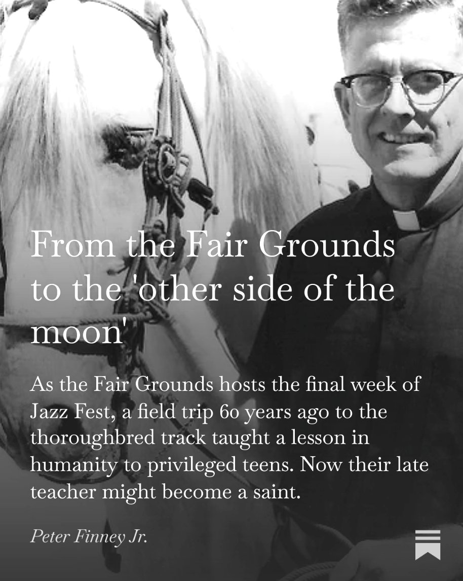 PeterFinneyJr's tweet photo. As the Fair Grounds hosts the final weekend of Jazz Fest, a field trip 60 years ago to the thoroughbred track taught a lesson in humanity to privileged teens. Now their late teacher might become a saint.
https://t.co/XJPHu2EVEf https://t.co/hYpVJprZPd