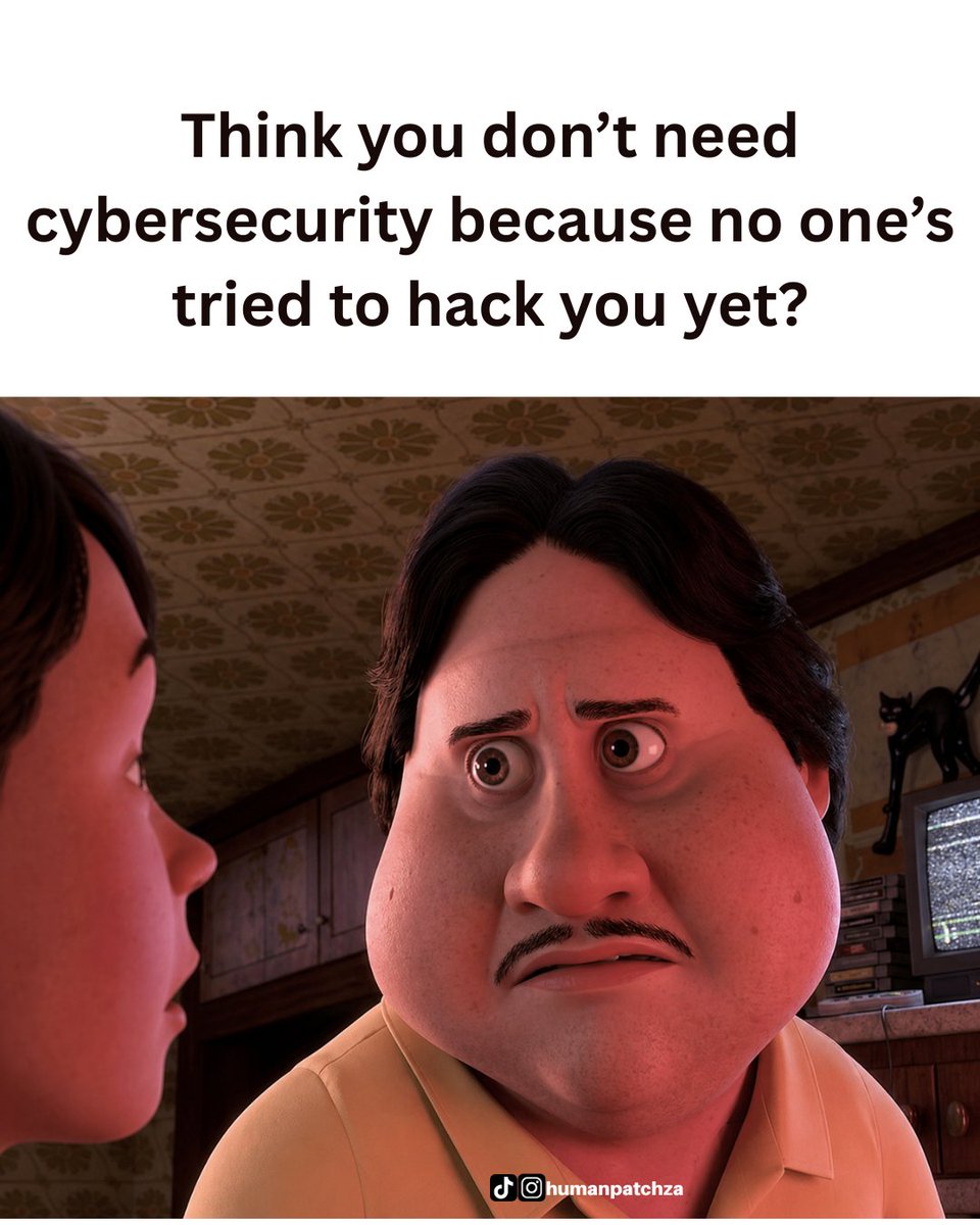 HumanPatchza's tweet photo. So you think you don’t need cybersecurity just because no one has tried to hack you yet? #dontgethacked #BeSecure https://t.co/a15Wncq5E2