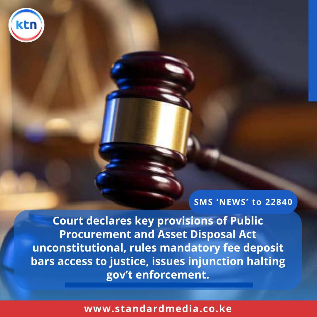 KTNNewsKE's tweet photo. Court declares key provisions of Public Procurement and Asset Disposal Act unconstitutional, rules mandatory fee deposit bars access to justice, issues injunction halting gov’t enforcement. https://t.co/VmFOMrLYuW