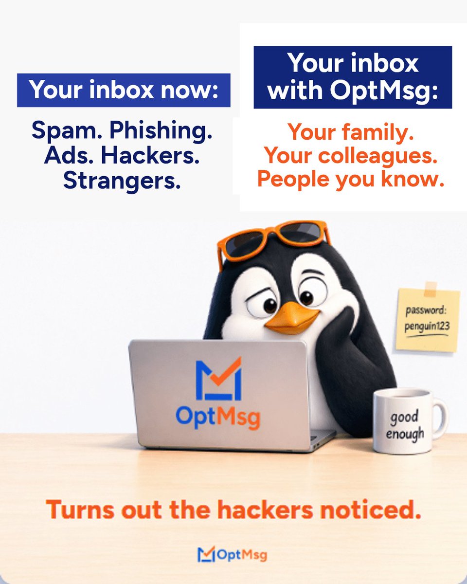 OptMsg's tweet photo. "password: penguin123" and a spam filter from 2009 standing between you and the entire internet. 🐧💀

Time to upgrade from "good enough" to actually protected.

Try free → https://t.co/sqDikDISp0

#EmailSecurity #OptMsg #CyberSecurity #TechMemes #GoodEnoughIsnt https://t.co/sqDYB3OZ7O