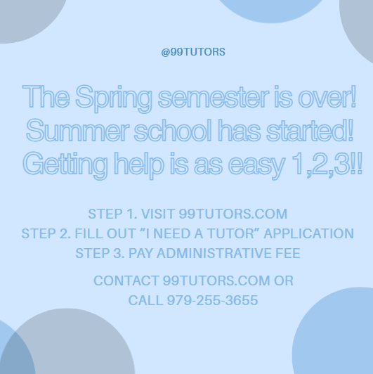 99Tutorsdotcom's tweet image. The Spring semester is over! 🎓 Summer school is here! ☀️📚
Help is easy 1️⃣2️⃣3️⃣: Visit 99Tutors.com → Fill “I Need a Tutor” → Pay fee.
We tutor all courses at A&amp;amp;M, UT, Blinn, ACC, UTSA, TXST, Lamar &amp;amp; SHSU. 📩 979-255-3655
#99Tutors #Tutoring #CollegeSuccess