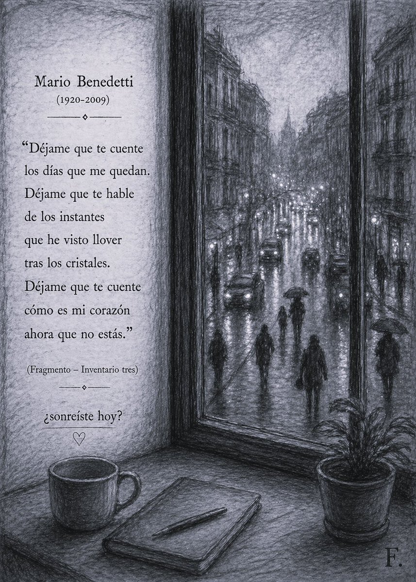fabiodnqn's tweet image. Miércoles… con Mario Benedetti y la lluvia que nos cuenta y escucha todo y hace que el dia no sea tan eterno...F. me habla en silencio y dia no tan eterno...y tu miercoles?…¿Y ya Sonreíste hoy?
#Yotecielo #SonreísteHoy #MarioBenedetti #FrasesDeVida #CitasLiterarias