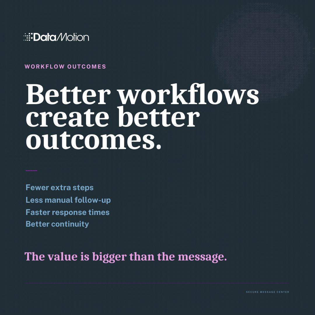 DataMotion's tweet image. A smarter workflow doesn’t just improve experience — it changes how teams operate. When secure communication is built into the tools people already use, you get fewer steps, faster responses, and better continuity. That’s the value. #SecureMessaging #WorkflowAutomation