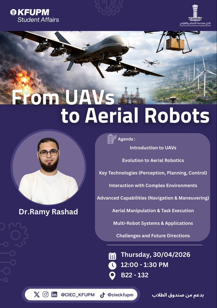 CIEC_KFUPM's tweet photo. انطلق معنا في رحلة من الطائرات بدون طيار إلى عالم الروبوتات الجوية 🤖✈️

يسر نادي هندسة التحكم والقياس دعوتكم لحضور محاضرة مميزة بعنوان:
From UAVs to Aerial Robots

📅 الخميس 30 أبريل 2026
⏰ 12:00 – 1:30 مسا��ً
📍 B22 - 132

#Control_The_Future https://t.co/7pq7JugtCt