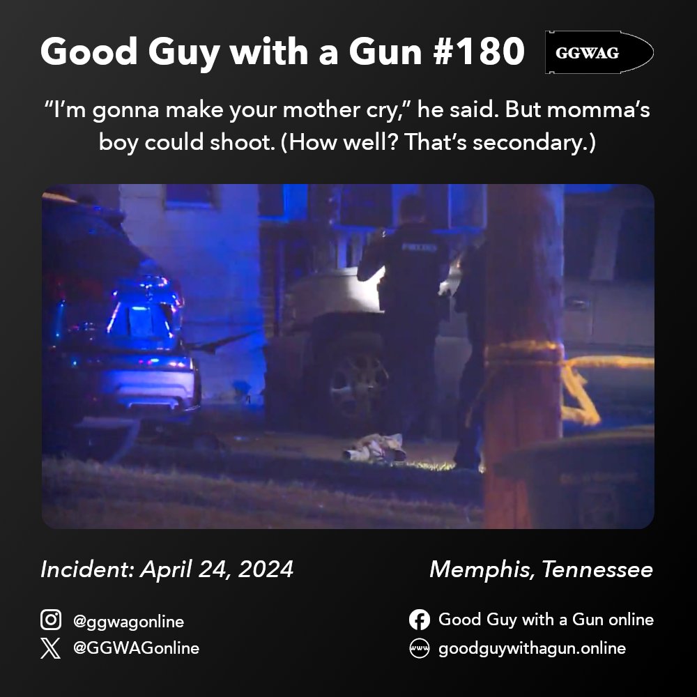 GGWAGonline's tweet image. “I’m gonna make your mother cry,” he said. But momma’s boy could shoot. (How well? That’s secondary.)

Good Guy with a Gun #180: Memphis, TN
Original incident: April 24, 2024

#2a #ggwag #dgu #rkba

goodguywithagun.online/p/good-guy-wit…