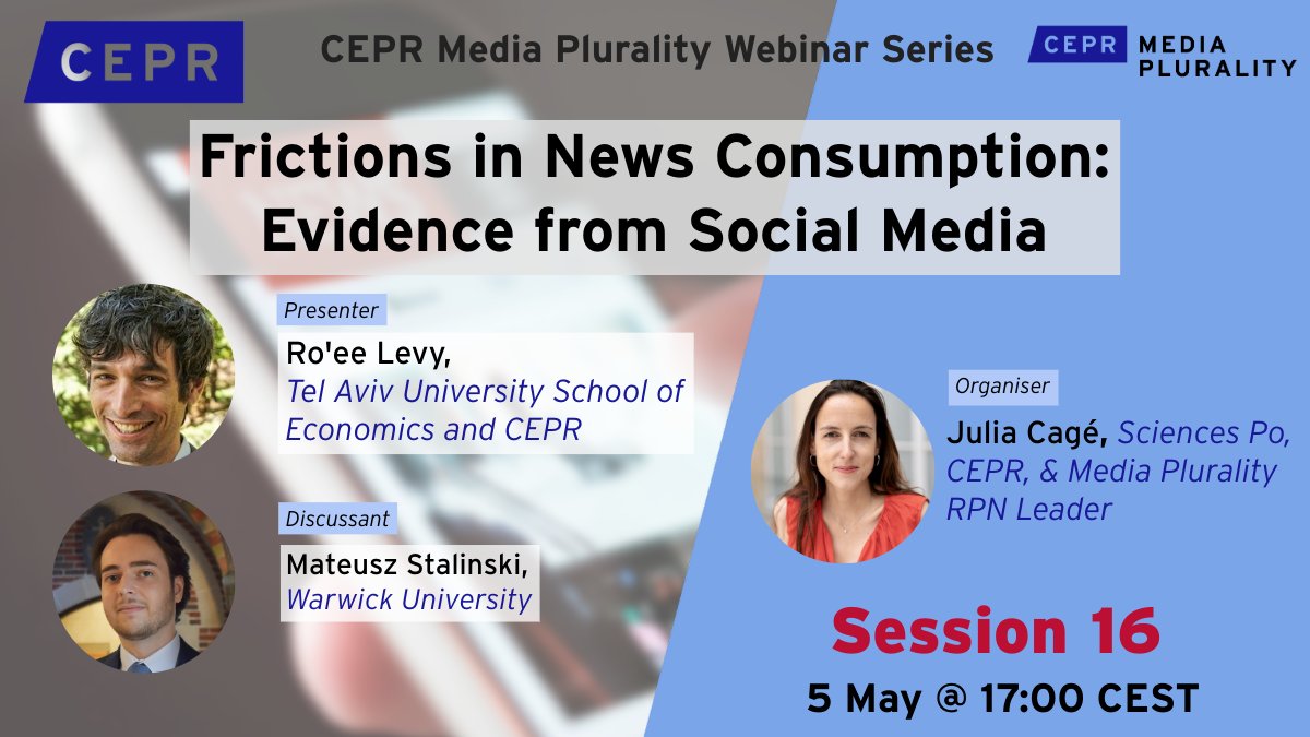 cepr_org's tweet image. 📆 5 May @ 17:00 CEST Media Plurality #Webinar Session 16
@RoeeLevyZ presents "Frictions in News Consumption: Evidence from Social Media".
Followed by a discussion with @matt_stalinski
Organisers: @CageJulia @LauritzenFelipe
✍️ow.ly/j5H650YRG5Q