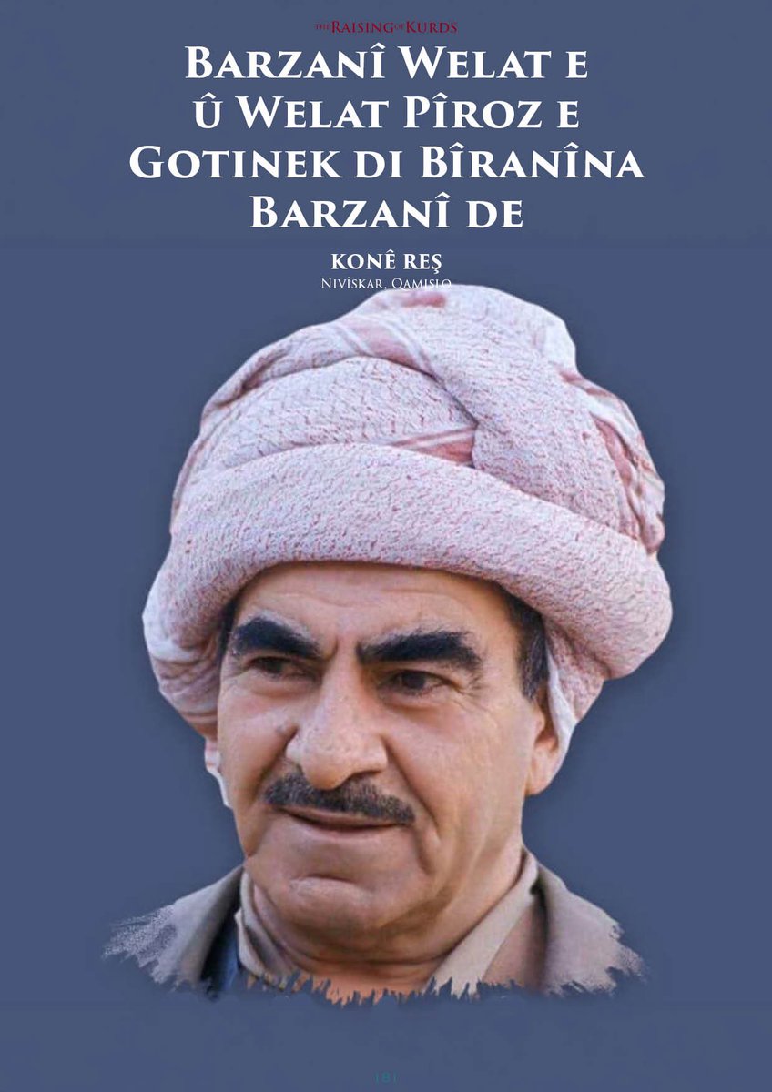 RaisingKurds's tweet image. Ji Hejmara 15an A The Raising of Kurds

BARZANÎ WELAT E Û WELAT PÎROZ E
Gotinek Di Bîranîna Barzanî De

Konê Reş nivîsî ✍️

📍theraisingofkurds.com/barzani-welat-…

#melamistefabarzanî #legend #magazine #kurdish #london