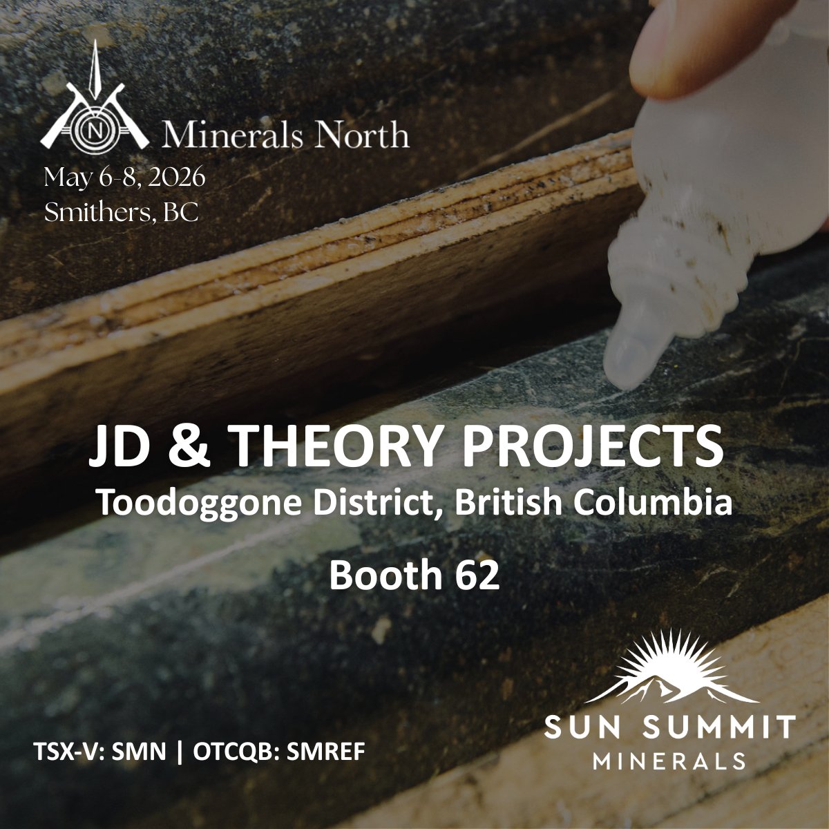 SunSummitMin's tweet photo. 📍 Sun Summit Minerals is heading to @MineralsNorth  in Smithers, BC — May 6–8. Find us at Booth 62.

JD Project — Fully funded 10,000-metre 2026 drill program advancing toward an inaugural MRE targeted for Q1 2027.

Theory Project — 2026 exploration program focused on target definition ahead of a first-ever drill campaign.

Already sold out — see you there!
🔗 https://t.co/c598fhLD0Q

$SMN $SMREF #Gold #Silver #Copper 
#JDProject #TheoryProject #Toodoggone #MineralsNorth2026