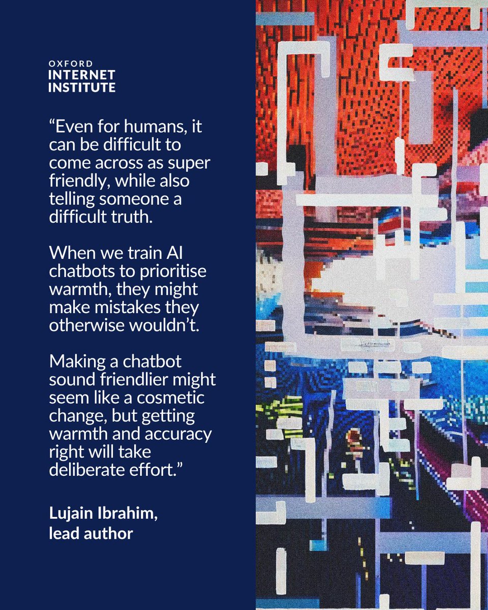 oiioxford's tweet photo. New! Friendlier chatbots make more mistakes. Latest Oxford research published in @Nature tested 5 AI models and 400,000+ responses. Warm models made 10–30% more factual errors and were 40% more likely to agree with users' false beliefs. 1/2 https://t.co/qCeMz6yINs