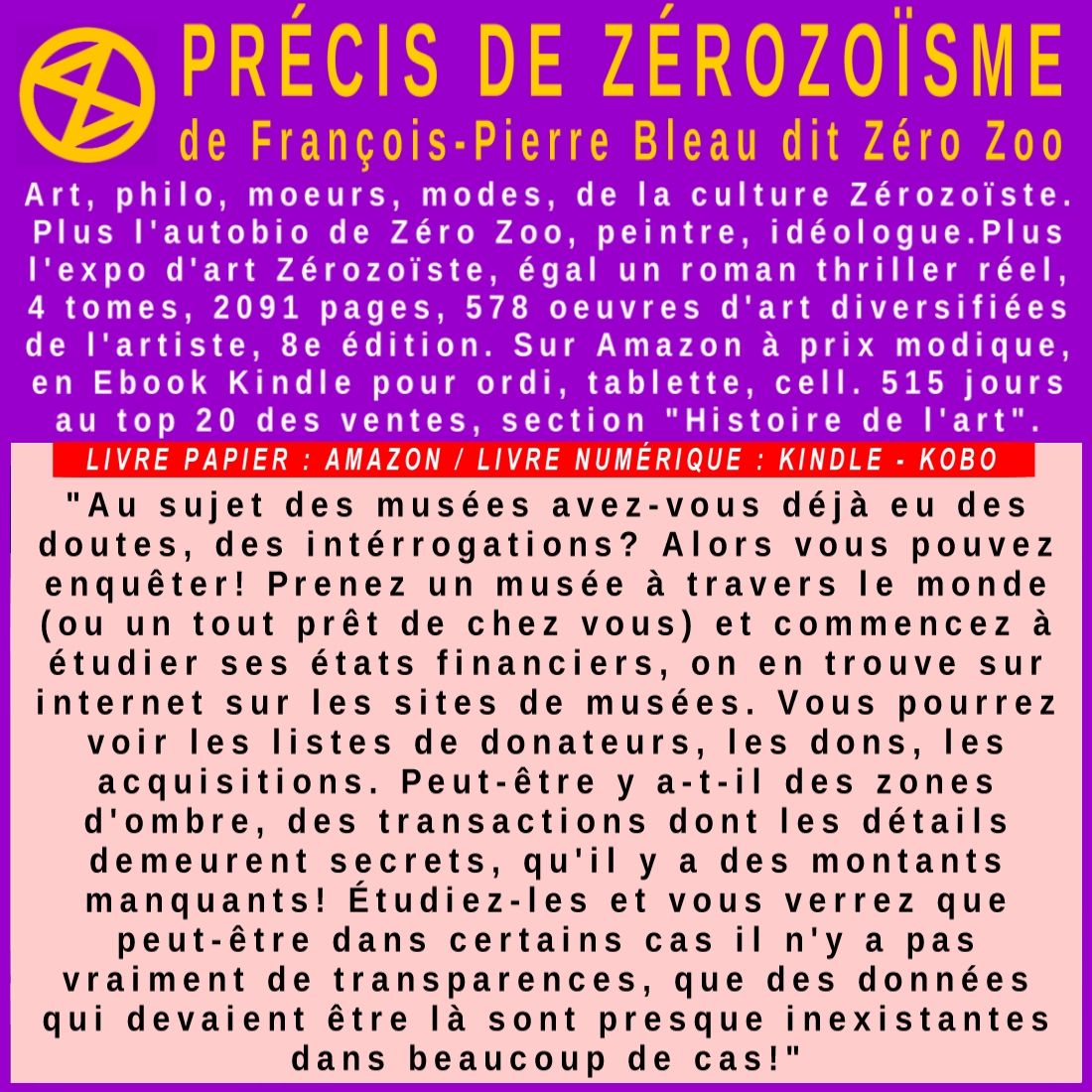 fpbZeroZoo's tweet image. PRÉCIS DE ZÉROZOÏSME : LA CULTURE ZÉROZOÏSTE, ART, IDÉOLOGIE, 4 TOMES, 10e éd. CHEZ :

amazon.fr/FRAN%C3%87OIS-…

#art #artiste #artContemporain #musée #histoireDeLart #peinture #peintre #galerie #galerieDart #paris #montréal #france #québec #livre #roman