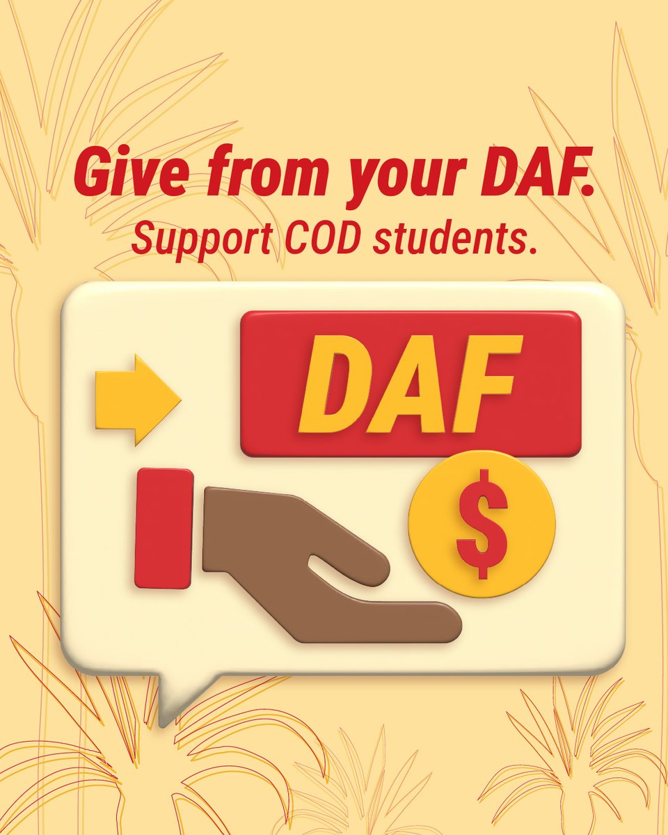 Shape the future with a Donor Advised Fund (DAF)!

Your contributions grow tax-free, support your favorite causes, and can inspire a family tradition of generosity. Learn more about giving to <a href="/CollegeofDesert/">College of the Desert</a> by calling 760.778.2561 or using this link: codlegacy.org