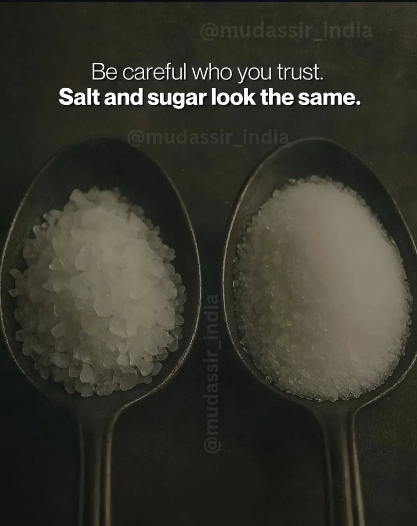 Mudassir_India's tweet image. सोच-समझकर भरोसा करें। 
नमक और चीनी एक जैसे दिखते हैं। 
Be careful who you trust. 
Salt and Sugar look the same.

#Thoughtoftheday
#InspirationalQuote
#WorkForCompassion 
#trending #trendingnow 
#trendingpost #viral #Breaking #LatestUpdates