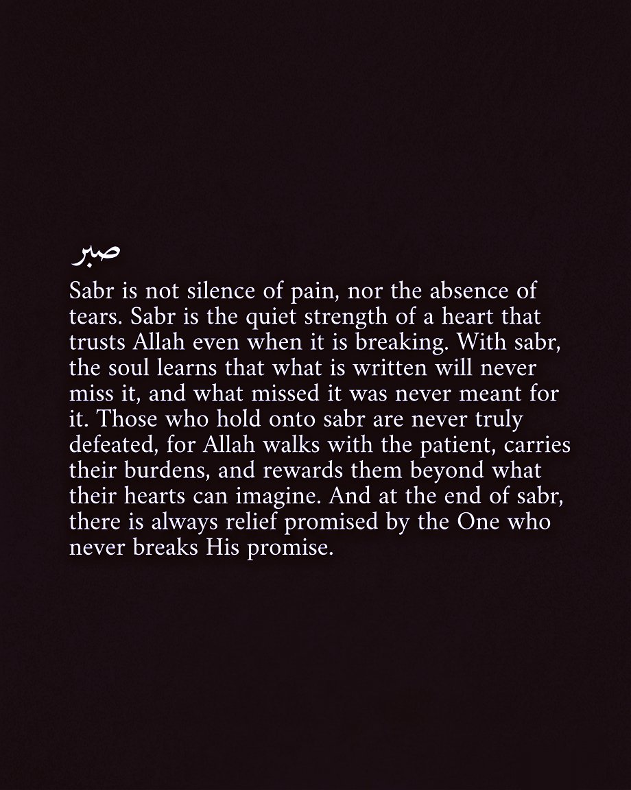 TheMuslimsX's tweet photo. Sabr  is  not  just  the  silence  of  pain;  it’s  the  quiet  strength  of  a  heart  that  trusts  Allah  even  when  it’s  breaking. https://t.co/9Q9ulET9mw