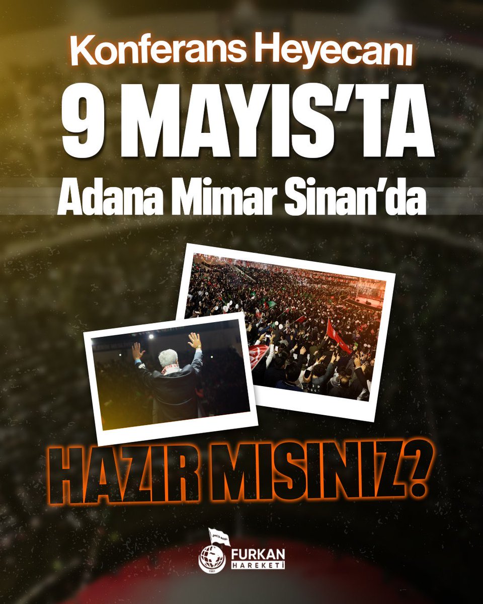 KONFERANS HEYECANI 🔊
9 MAYIS'TA 🗓️
ADANA MİMAR SİNAN'DA📍

HAZIR MISINIZ ❓

BüyükBuluşma 9Mayısta
#FurkanKonferansları
#AdanadaBüyükBuluşma