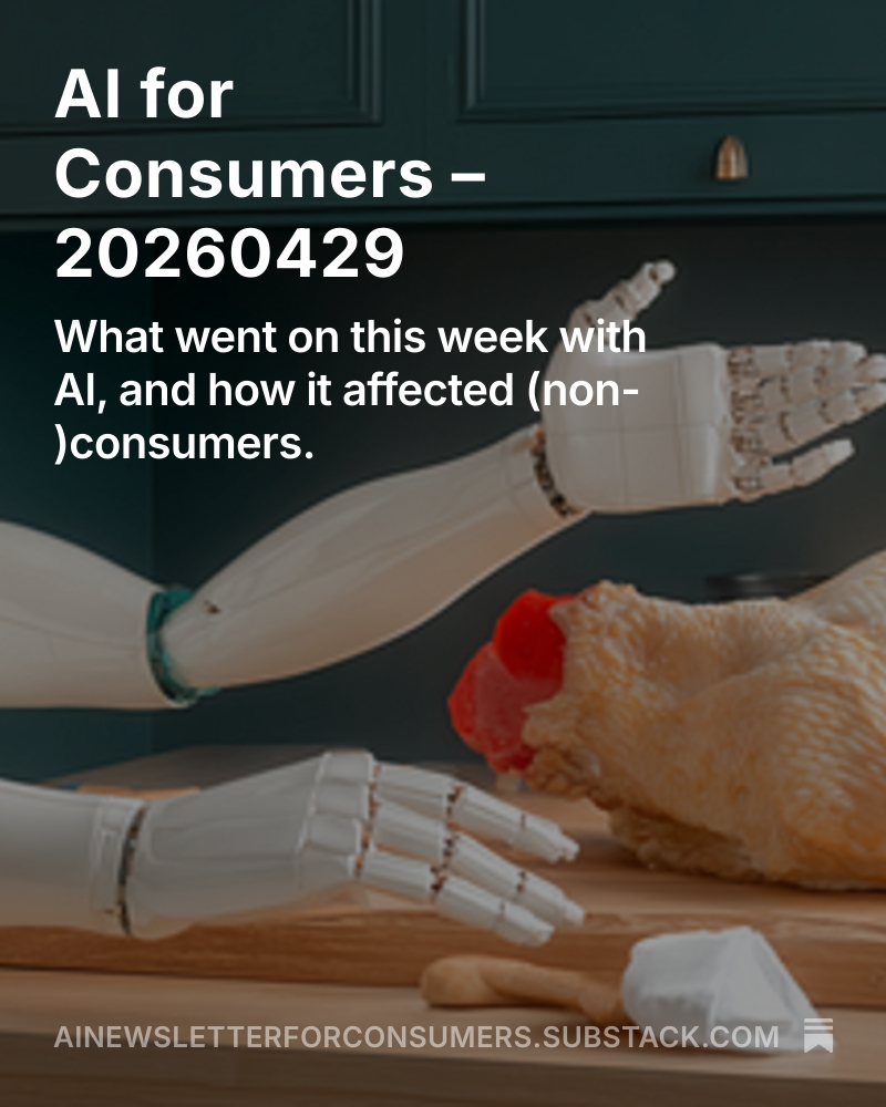 davidtannenbaum's tweet photo. AI for Consumers – 20260429 
https://t.co/njlp8nhwKb https://t.co/SV3EKhJBfT