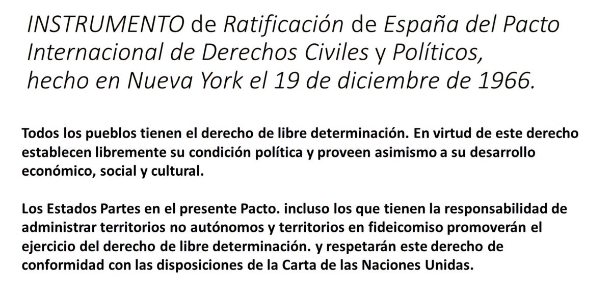 Quan l'Estat espanyol va reconèixer i ratificar el dret a l'autodeterminació...
El 30 d'abril de 1977 el B.O.E. va publicar la Ratificació del Pacte Internacional de Drets Civils i Polítics de 1966 que reconeix a tots els pobles el dret a l'autodeterminació: