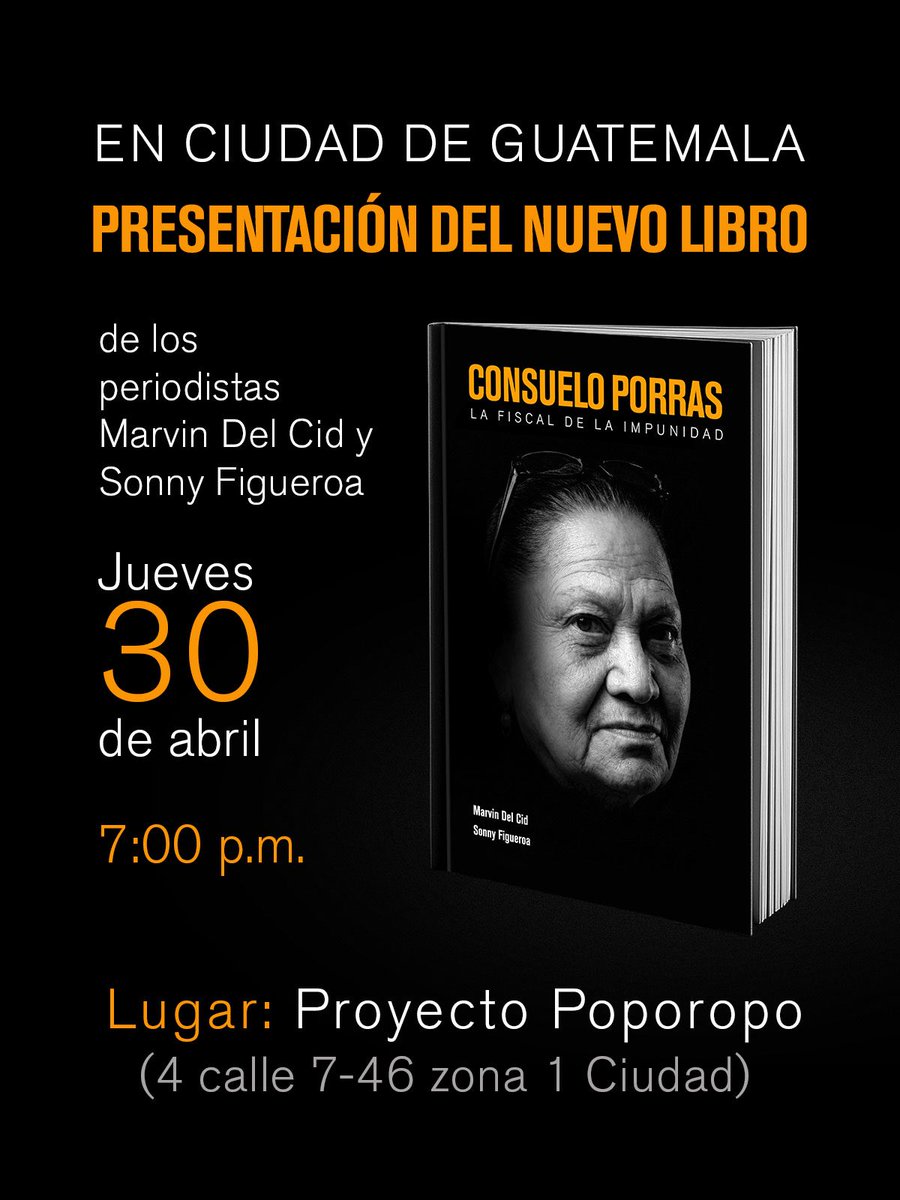 Jueves 30 de abril 

Presentación del nuevo libro de <a href="/marvindelcid/">marvindaviddelcid</a> y <a href="/Sonny_Figueroa/">Sonny Figueroa</a> | CONSUELO PORRAS #LaFiscalDeLaImpunidad 

Conversatorio: "El legado de impunidad de Consuelo Porras", con la participación de <a href="/NanciSinto/">Nanci Sinto</a> y el abogado, Maco Canteo