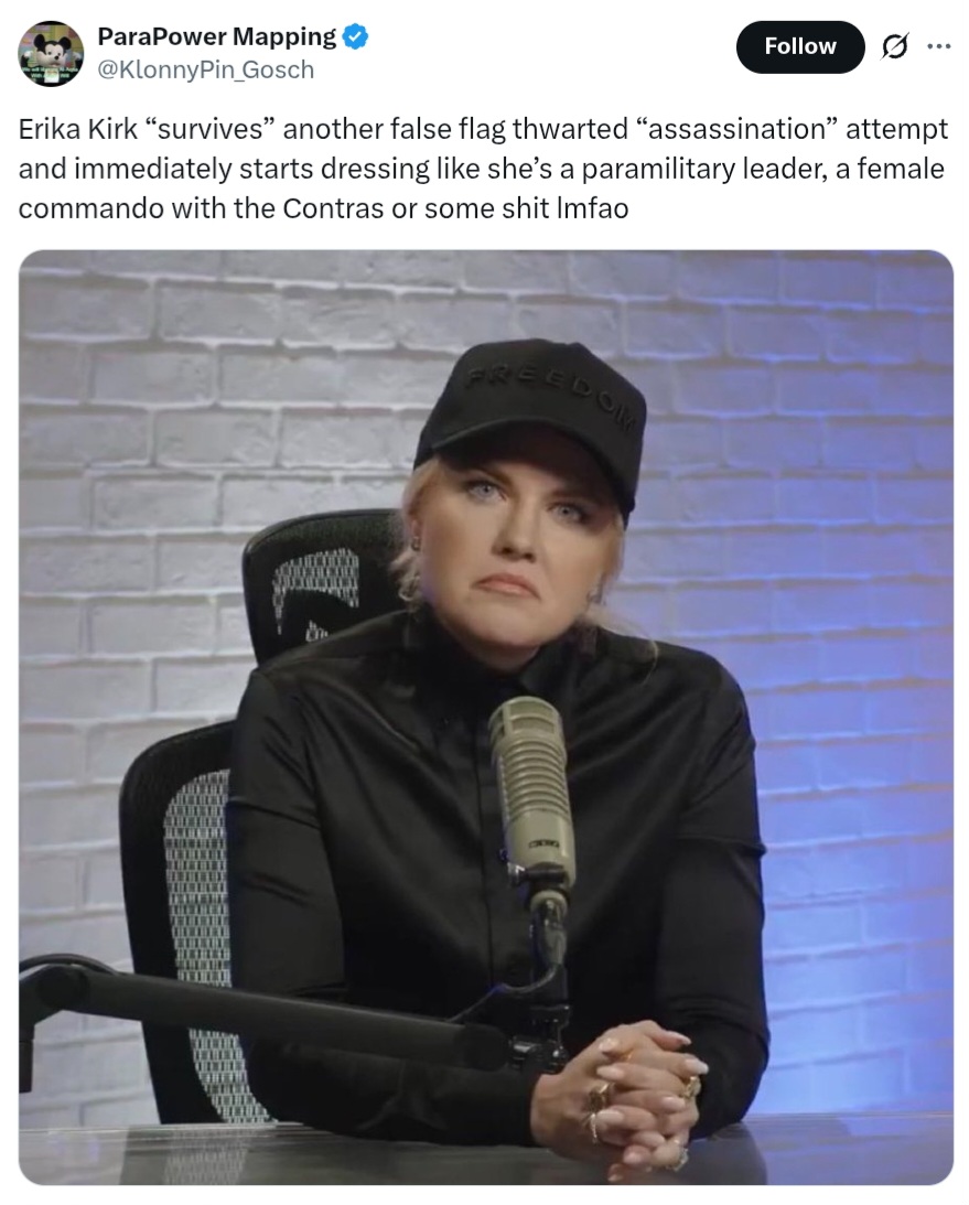 justspaceonline's tweet image. PARAPOWER MAPPING: "Erika Kirk “survives” another false flag thwarted “assassination” attempt and immediately starts dressing like shes a paramilitary leader, a female commando with the Contras or some shit lmfao"

x.com/search?q=frant…

#tpusa #raytheon
x.com/justspaceonlin…