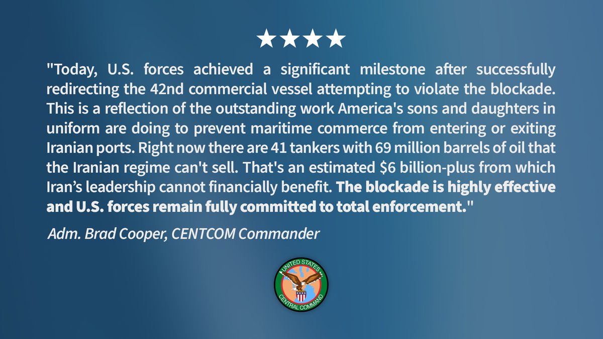 CENTCOM's tweet image. Statement from Adm. Brad Cooper, CENTCOM commander on the success of the U.S. blockade against Iran: