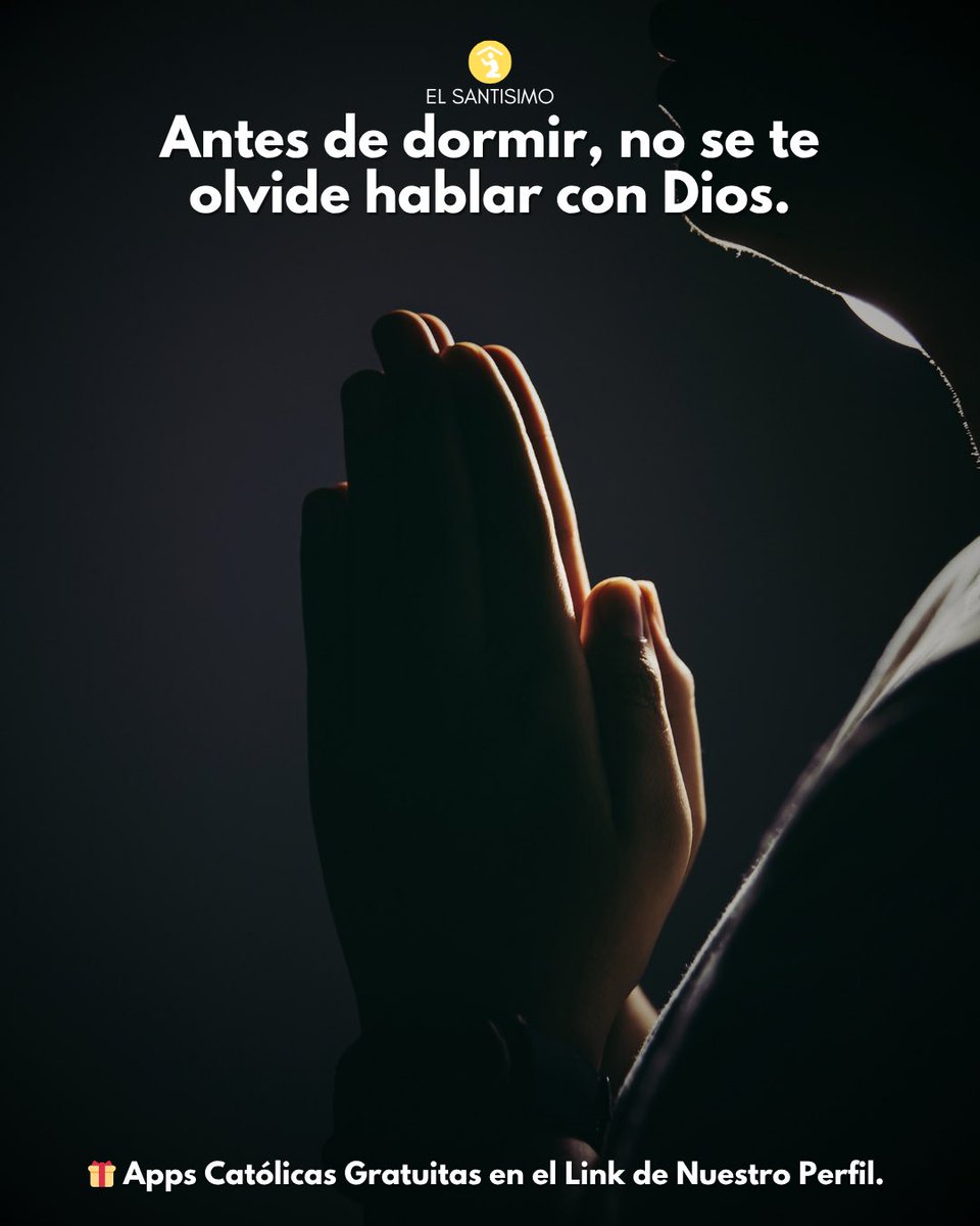 El Santísimo 🔆 Frase del Día: Antes de dormir, no se te olvide hablar con Dios. Anónimo beacons.page/elsantisimo