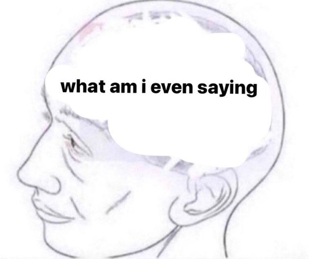 me whenever i talk