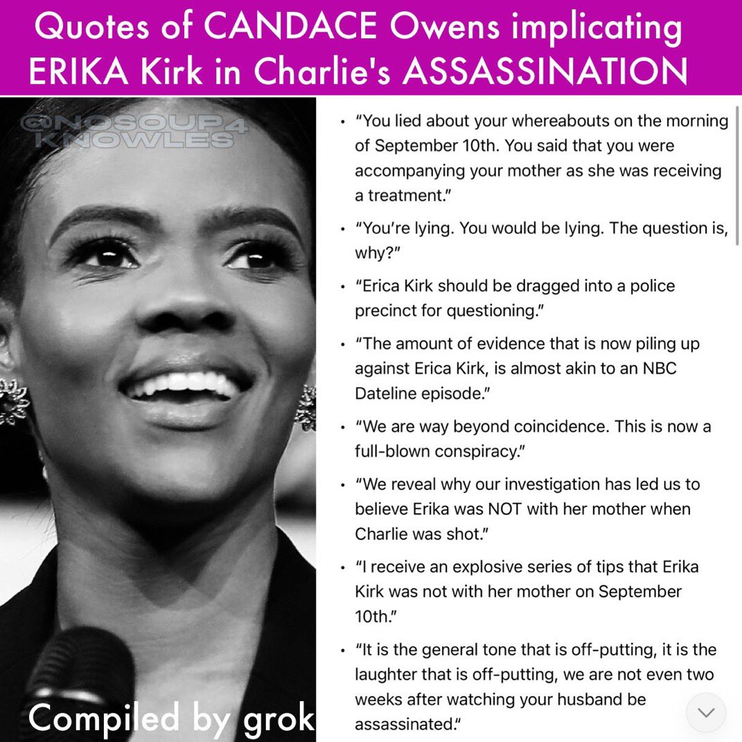 JonahTanks's tweet image. @MrsErikaKirk Spot on! Hypocrisy fuels the hate that took Charlie. Candace Owens' wild quotes accusing YOU are disgusting—see attached image. 🙏 Prayers &amp;amp; sympathy for your family. Stay strong, patriot widow! 🇺🇸 #MAGA #PrayForErika

H/T @nosoup4knowles