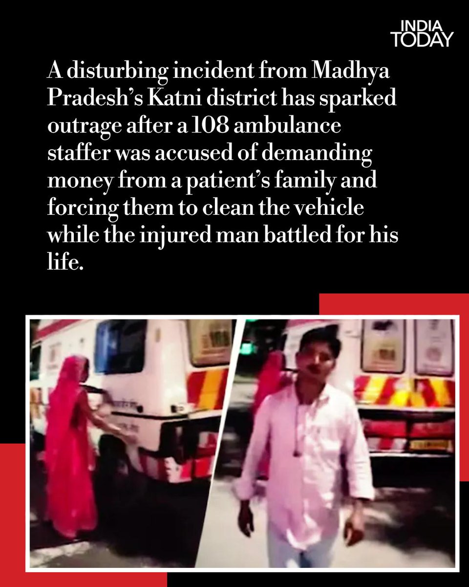 IndiaToday's tweet image. A disturbing incident from Madhya Pradesh’s Katni has sparked outrage after a viral video showed a road accident victim’s family allegedly being forced to clean a 108 ambulance and pay money. 

#MadhyaPradesh #Katni #AmbulanceCase #ViralVideo