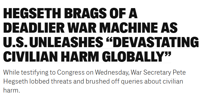 nickturse's tweet photo. Hegseth Brags of a Deadlier War Machine as U.S. Unleashes “Devastating Civilian Harm Globally” 
https://t.co/Km9dNEGO1p https://t.co/BVvfBRl5kr