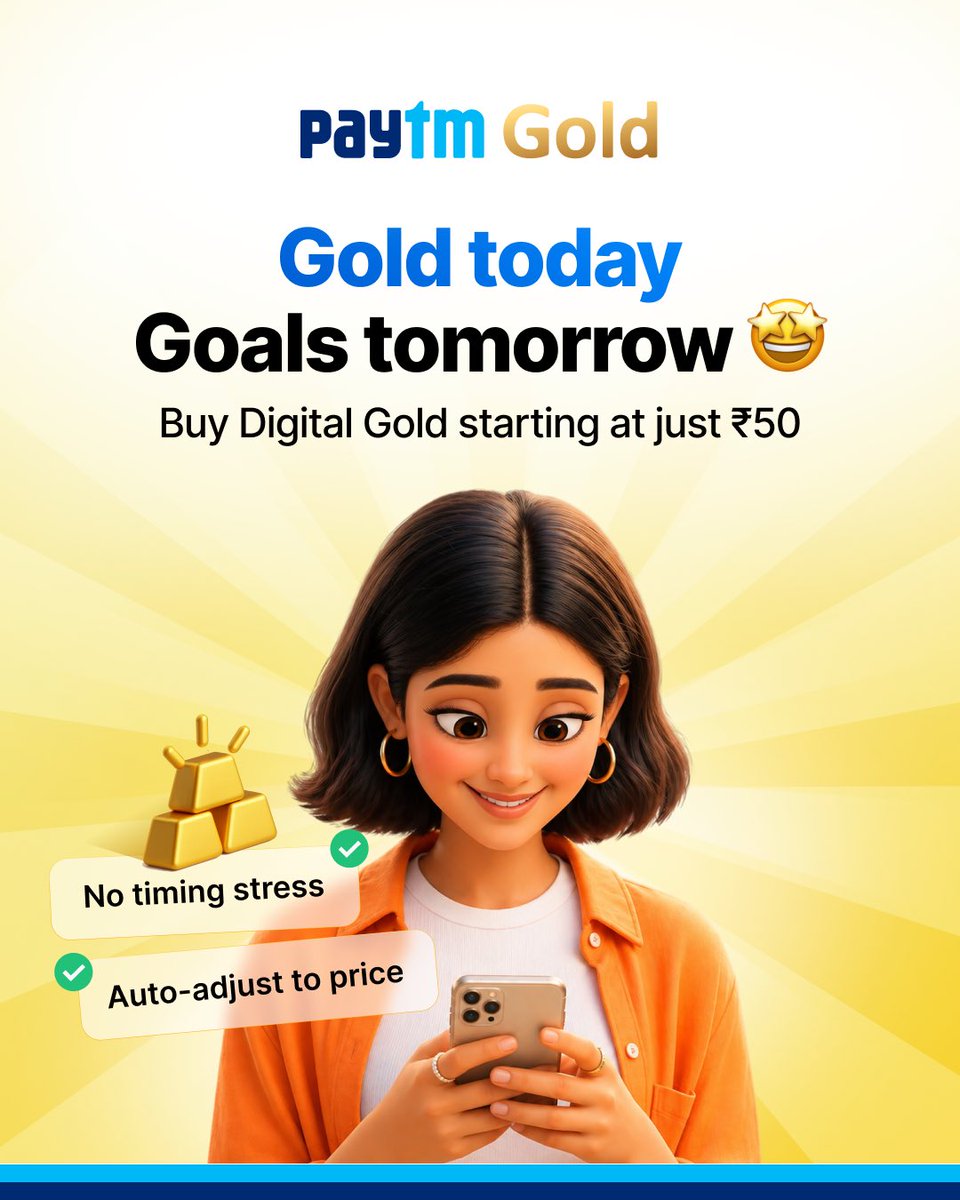 Waiting for the “right time” to buy gold? 😌
Start small instead, from just ₹50 with Paytm Gold ✨
Explore on the app now: p.paytm.me/PAYTMH/u0epngqr
#PaytmKaro