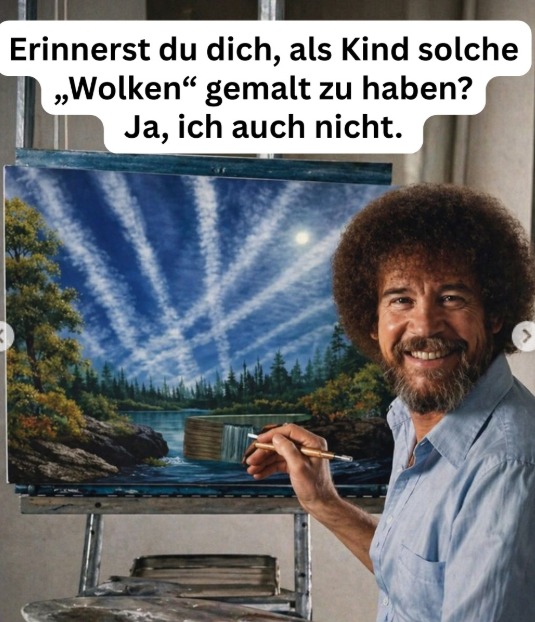 MathiasMarkert's tweet photo. Also ich nicht! Ich habe keine solche Wolken früher gesehen und auch nicht gemalt! Wer noch? Nicht?
Und auch dieser Dreck -Chemtrails- MUSS gestoppt und abgeschafft werden!
Unglaublich alles, unfassbar eigentlich, was Menschen sich ausdenken können ... oder?

Ganz spannend war in den letzten Wochen, dass wieder mal aufkam, Chemtrails und damit einhergehende Vergiftungen gäbe es nicht. Das brach die Schunke, Anabel los, Frau Cotar @JoanaCotar sprang ihr bei. Sie argumentierten, dass hätte es schon immer gegeben, die Wolken seien halt so und stellten das dann gleich als Schwurbelei und Verschwörungstheorien mit irgendwelchen Exen- oder Reptilienmenschen.
Wirr, oder?
Nein, liebe Damen, es ist inzwischen gar eingestanden und unstrittig, dass es Chemtrails gibt.
Und das MUSS aufhören! DAS muss gestoppt werden.
