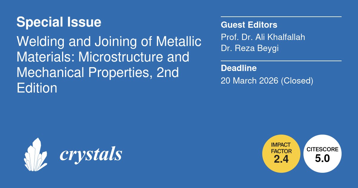 Crystals_MDPI's tweet image. 📢 Special Issue: Welding and Joining of Metallic Materials: Microstructure and Mechanical Properties, 2nd Edition, successfully completed!

Thanks to all contributors.
🔗 brnw.ch/21x23OH

#Crystals #CallForReading #FrictionStirWelding #LaserWelding #Fatigue #Fracture