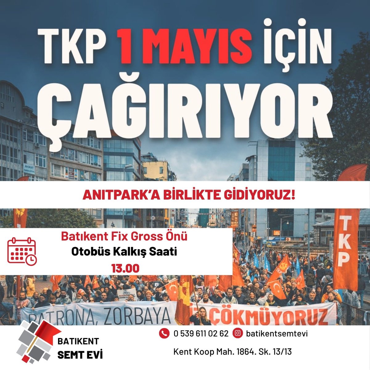 batikentsemtev1's tweet photo. Kapitalist sömürüye ve emperyalist barbarlığa karşı mücadelemizi büyütmek için Anıtpark'a birlikte gidiyoruz! 

      Otobüs Kalkış 👇🏻

📆 1 Mayıs - 13.00
📍 Batıkent Fix Gross Önü https://t.co/yrmJ3Dde56