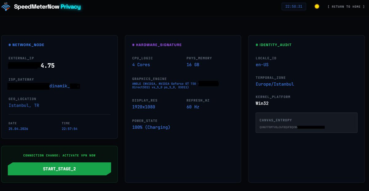 speedmeternow's tweet photo. VPN is just a curtain, not a brick wall. 🧱🕵️‍♂️

​You think you're invisible, but your browser is leaking your GPU model, screen refresh rate, and even your battery status. That's your Digital Fingerprint.

​🧪 We are in BETA. Test our new forensic audit tool to see what you're actually leaking.

​Audit your node here:

👉 https://t.co/NOSNz9WRS2

​#CyberSecurity #PrivacyAudit #VPN #OnlinePrivacy #DataLeak #SpeedMeterNow #BuildInPublic