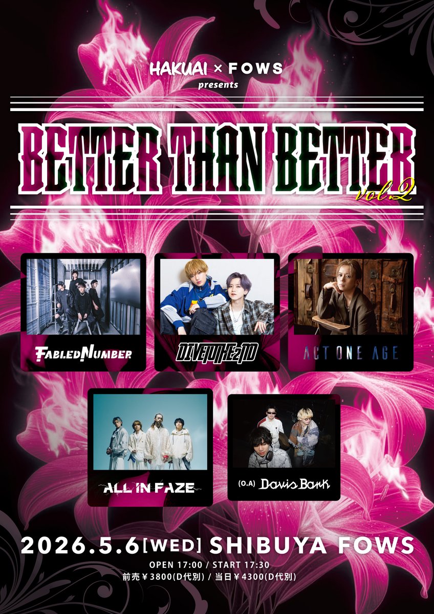 FABLED_NUMBER's tweet photo. 🔥NEXT LIVE🔥

📅5月6日(水祝)📍SHIBUYA FOWS
#HAKUAI × FOWS pre.
『BETTER THAN BETTER vol.2』

FABLED NUMBER
DIVE TO THE 2ND @DTT2official
ACT ONE AGE @yori591203
ALL iN FAZE @AllinFaze
(O.A)Davis Bark @davisbark_jp

🛒チケットはこちら⬇️
https://t.co/BhDdLoG83k

@teamHAKUAI https://t.co/J1re4BvH9L