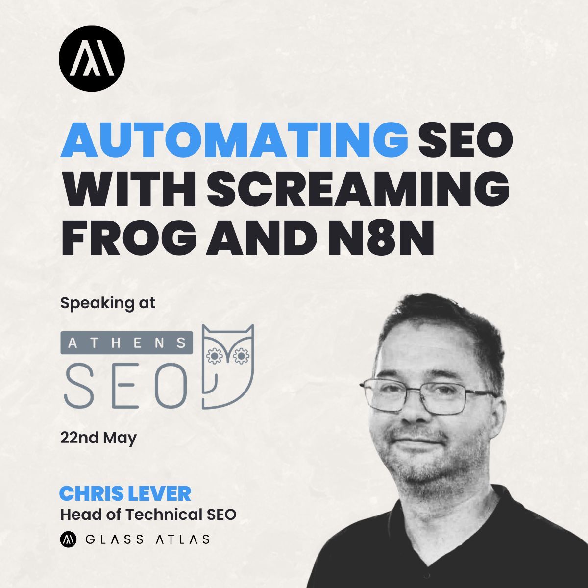 GlassAtlasUK's tweet photo. On 22nd May, our Head of Tech SEO Chris Lever will be speaking about how you can automate your tech SEO workflows with two tools: Screaming Frog CLI, and n8n. 

If you haven't already, there's still time to grab your ticket at https://t.co/yfksU4WO0t https://t.co/yC0SrcRcgJ