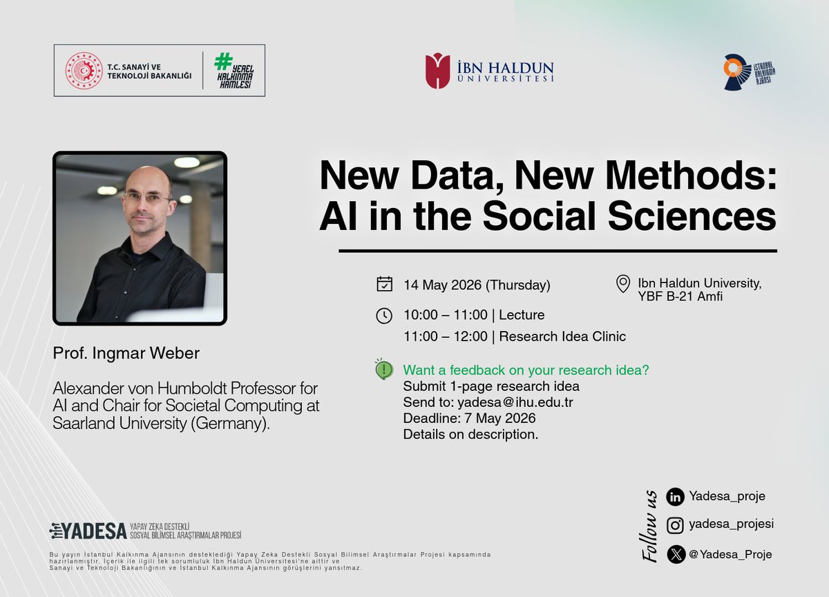 Yadesa_Proje's tweet photo. Reminder – YADESA Distinguished Lecture

“New Data, New Methods: AI in the Social Sciences”
with Prof. Ingmar Weber

🗓 14 May 2026 | Ibn Haldun University
🕙 10:00 Lecture | 🕚 11:00 Idea Clinic

📩 Submit research ideas: yadesa@ihu.edu.tr
⏳ Deadline: 7 May

#YADESA #AI https://t.co/tR3tg82Qlj