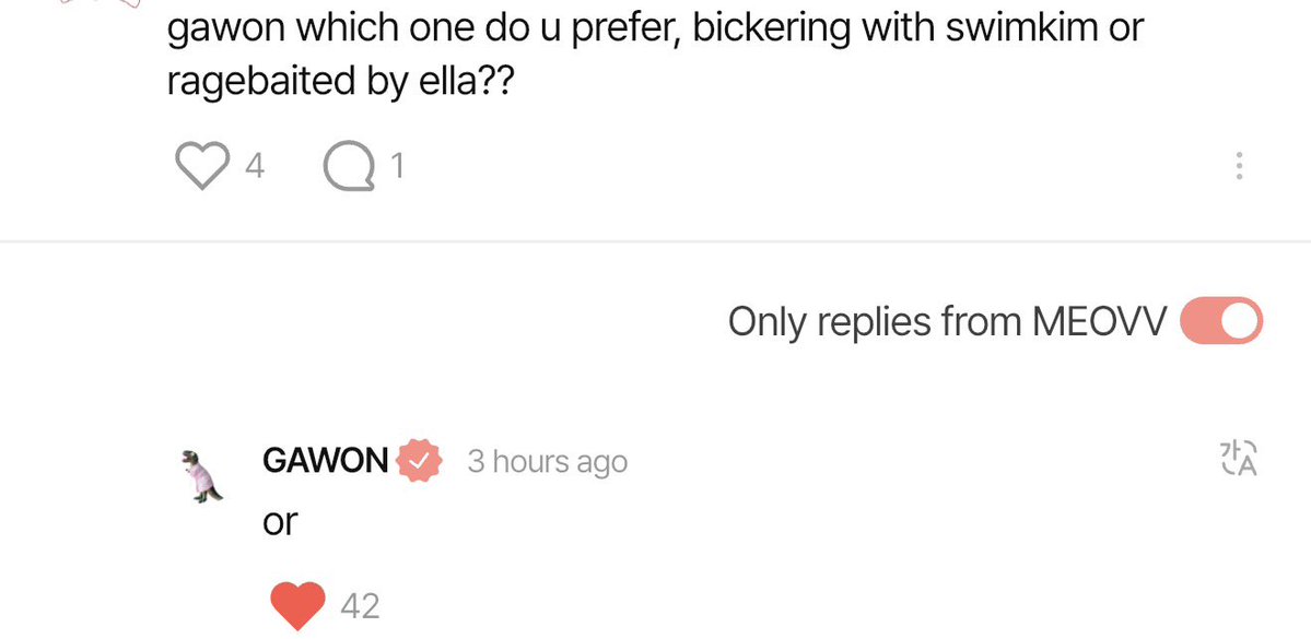 gawon which one do u prefer, bickering with swimkim or ragebaited by ella??

Gawon: or