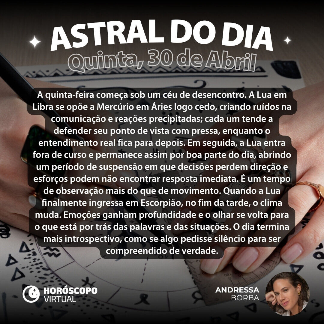 Que tal entender como será a energia do dia? Atente-se ao nosso conselho para hoje e leia seu horóscopo de Quinta-feira, 30 de Abril de 2026: horoscopovirtual.com.br/artigos/horosc…